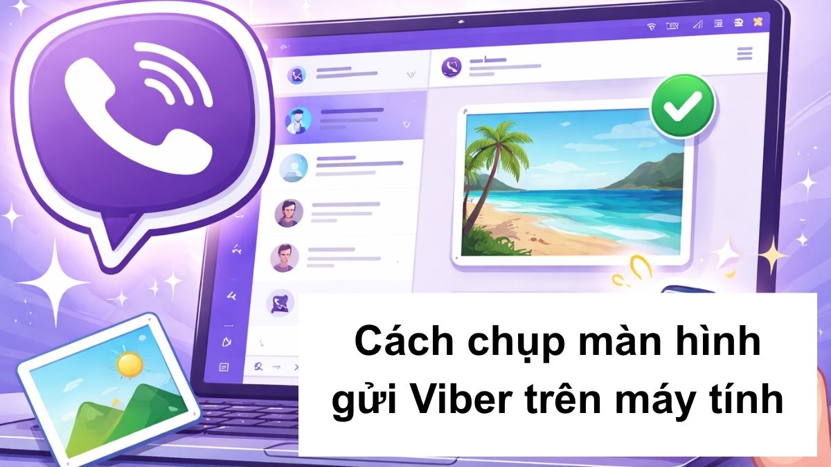 Cách chụp màn hình gửi Viber trên máy tính đơn giản